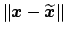 $\Vert \mbox{\boldmath$x$} - \widetilde{\mbox{\boldmath$x$}} \Vert$